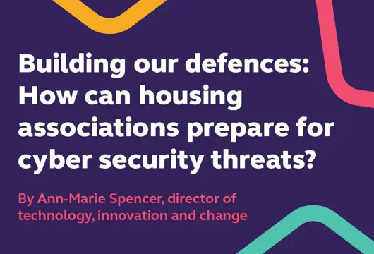 Purple graphic with the words 'Building our defences: How can housing associations prepare for cyber security threats? By Anne-Marie Spencer, director of technology, innovation and change'